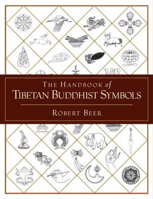 The Handbook of Tibetan Buddhist Symbols de Robert Beer