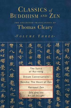 The Sutra of Hui-Neng, Dream Conversations, Kensho: The Heart of Zen, Rational Zen, Zen and the Art of Insight de Thomas Cleary