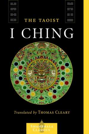 The Taoist I Ching de Thomas F. Cleary