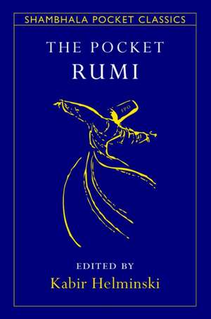 The Pocket Rumi de PhD Helminski, Kabir