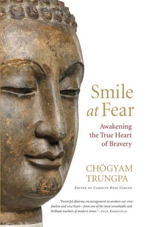 Smile at Fear: Awakening the True Heart of Bravery de Chogyam Trungpa