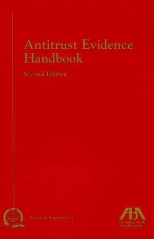 Antitrust Evidence Handbook, Second Edition de ABA Section of Antitrust Law