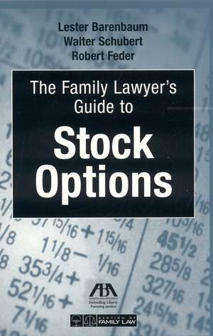 The Family Lawyer's Guide to Stock Options de Lester Barenbaum