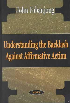 Understanding the Backlash Against Affirmative Action de John Fobanjong