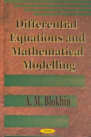 Differential Equations & Mathematical Modelling de A M Blokhin