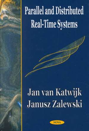 Parallel & Distributed Real-Time Systems de Jan van Katwijk