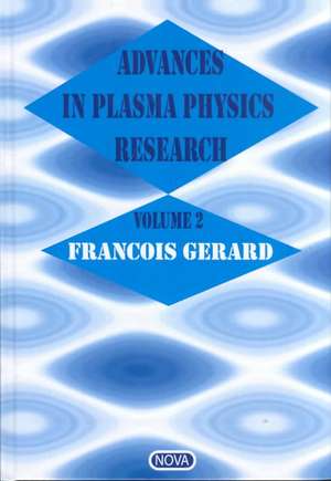 Advances in Plasma Physics Research: Volume 2 de Francois Gerard