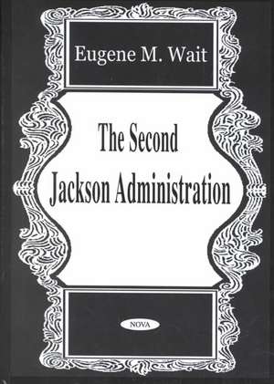 Second Jackson Administration de Eugene M. Wait