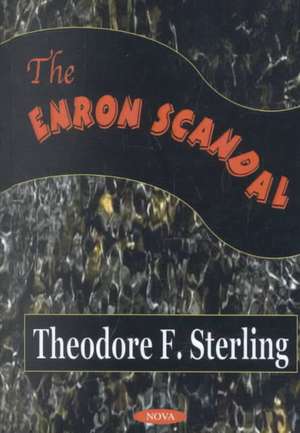 Enron Scandal de Theodore F Sterling