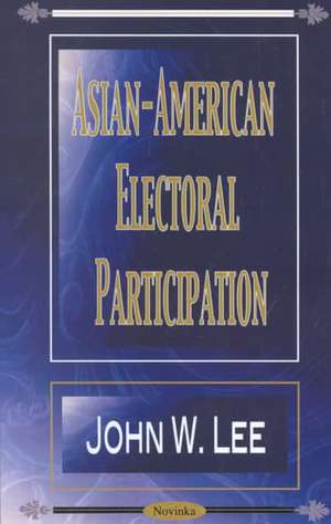 Asian-American Electoral Participation de John W Lee