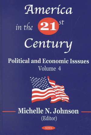 America in the 21st Century: Political & Economic Issues - Volume 4 de Gary L Galemore