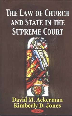 Law of Church & State in the Supreme Court de David M Ackerman