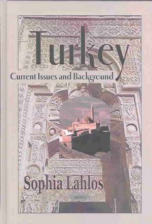 Turkey: Current Issues & Background de Sophia Lahlos