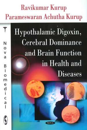 Hypothalamic Digoxin, Cerebral Dominance and Brain Function in Health and Diseases de Ravikumar Kurup