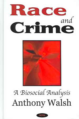 Race and Crime de Professor Anthony Walsh