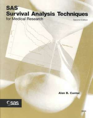 SAS Survival Analysis Techniques for Medical Research de Alan B. Cantor