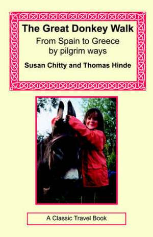 The Great Donkey Walk - From Spain to Greece by Pilgrim Ways de Susan Chitty