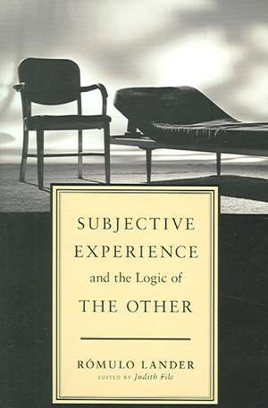 Subjective Experience and the Logic of the Other de Romulo Lander