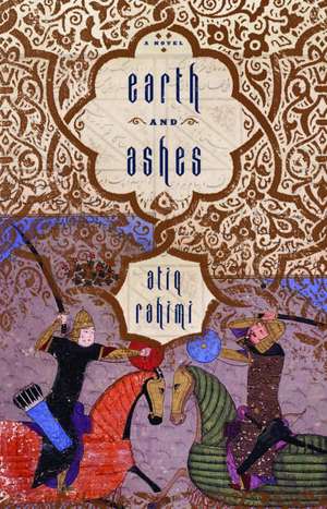 Earth and Ashes de Atiq Rahimi