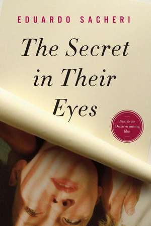 The Secret in Their Eyes de Eduardo Sacheri