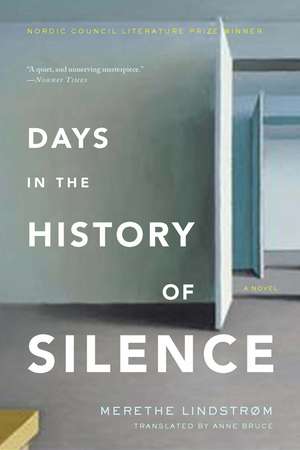 Days in the History of Silence de Merethe Lindstrom