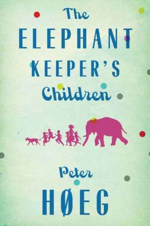 The Elephant Keepers' Children de Peter Hoeg