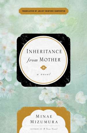 Inheritance From Mother de Minae Mizumura