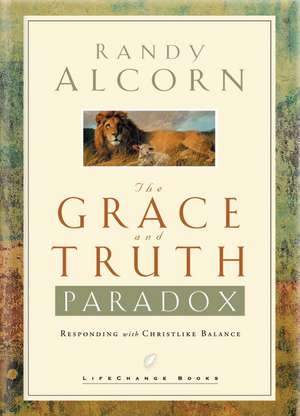 The Grace and Truth Paradox de Randy Alcorn