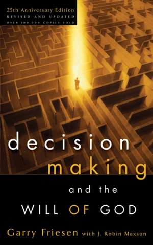 Decision Making and the Will of God de Garry Friesen