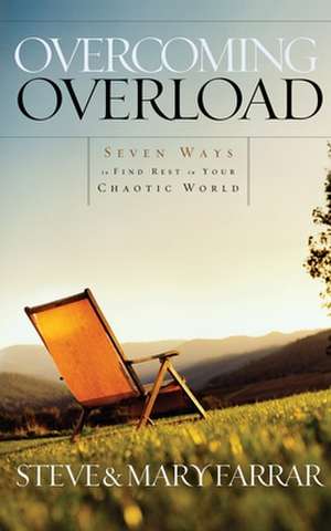 Overcoming Overload de Steve Farrar