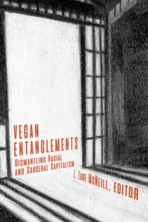 Vegan Entanglements de Z Zane McNeill