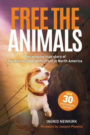 Free the Animals de Ingrid Newkirk