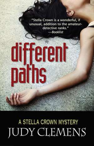 Different Paths: A Stella Crown Mystery de Judy Clemens