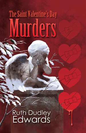 The Saint Valentine's Day Murders de Ruth Dudley Edwards