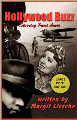 Hollywood Buzz: A Pucci Lewis Mystery de Margit Liesche