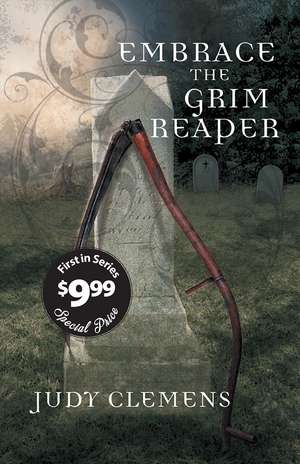 Embrace the Grim Reaper de Judy Clemens