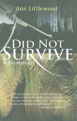 Did Not Survive: A Zoo Mystery de Ann Littlewood