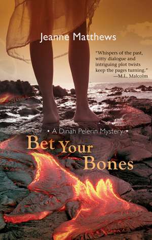 Bet Your Bones de Jeanne Matthews