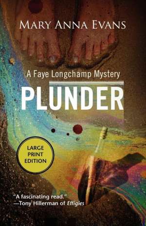 Plunder: A Faye Longchamp Mystery de Mary Anna Evans