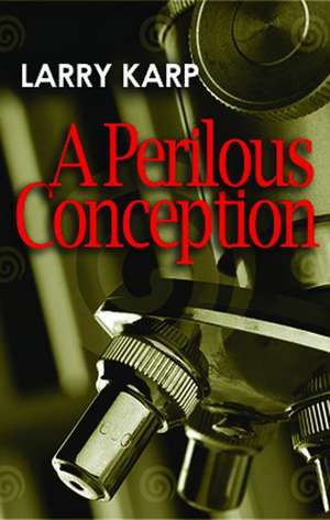 A Perilous Conception Tpbk de Larry Karp