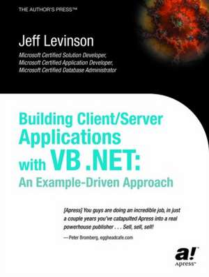 Building Client/Server Applications with VB .NET: An Example-Driven Approach de Jeff Levinson