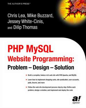 PHP MySQL Website Programming: Problem - Design - Solution de Dilip Thomas