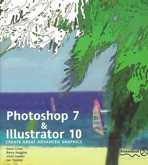 Photoshop 7 and Illustrator 10: Create Great Advanced Graphics de Vicki Loader