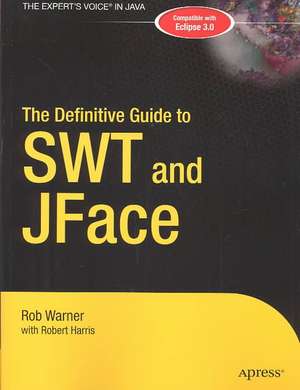 The Definitive Guide to SWT and JFace de Robert Harris