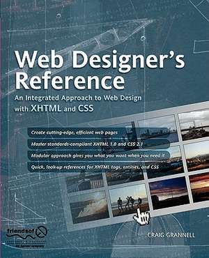 Web Designer's Reference: An Integrated Approach to Web Design with XHTML and CSS de Craig Grannell