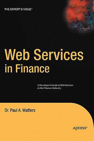 Web Services in Finance de Paul A. Watters