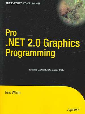 Pro .NET 2.0 Graphics Programming de Eric White