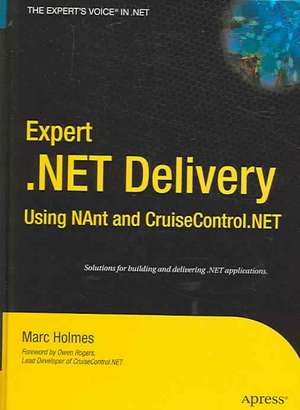 Expert .NET Delivery Using NAnt and CruiseControl.NET de Josh Holmes