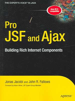 Pro JSF and Ajax: Building Rich Internet Components de Jonas Jacobi