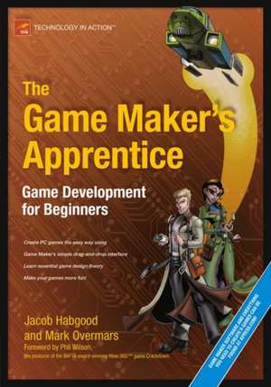 The Game Maker's Apprentice: Game Development for Beginners de Jacob Habgood